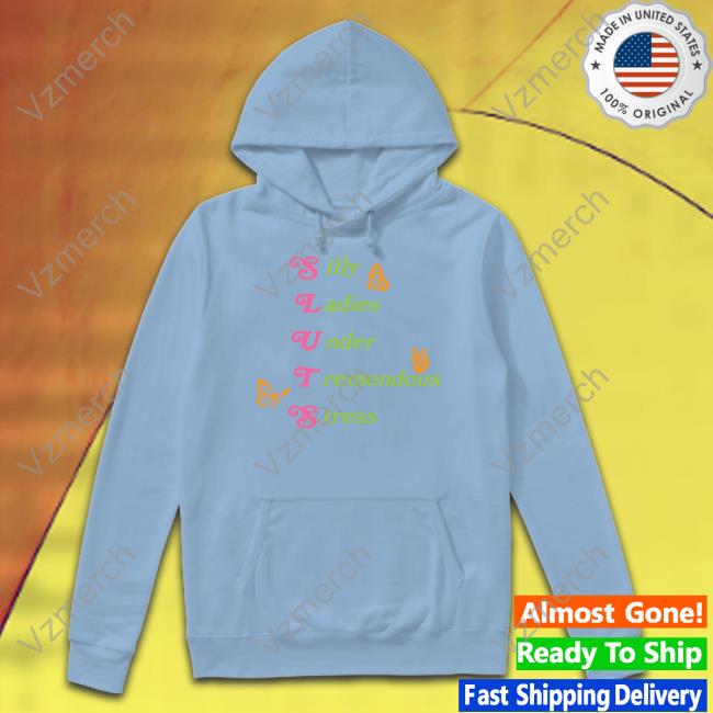 Silly Ladies Under Tremendous Stress Hoodie