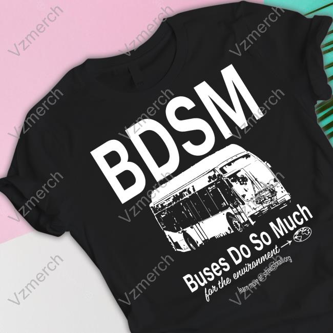 Josh Vredevrooooom Bdsm Buses Do So Much For The Environment Shirt