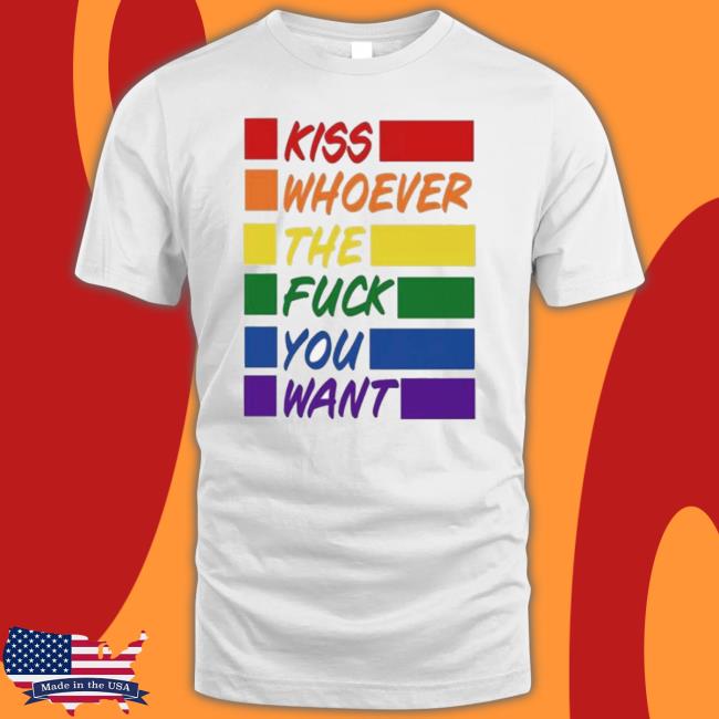 Official Kiss Whoever The Fuck You Want Pride 2023 Shirt