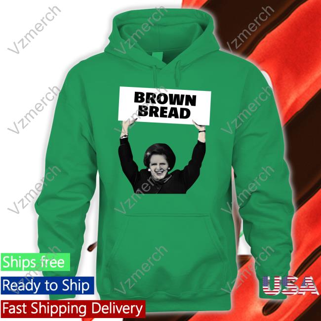 https://postotee.com/campaign/brown-bread-margaret-thatcher-hoodie?product=139688