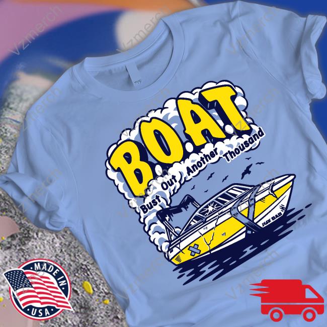 Dude Dad Vlog Boat Bust Out Another Thousand New Shirt