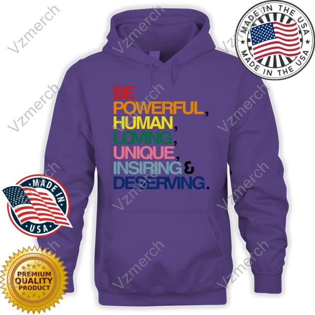 Erin Reed Be Powerful Human Loving Unique Inspiring Deserving Pride Sweatshirt