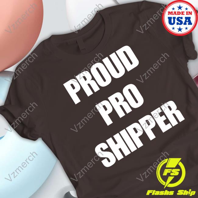 #1 Pro Shipper Proud Pro Shipper Tee Shirt