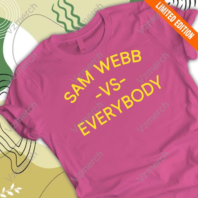 Sam Webb Vs Everybody Tee Shirt