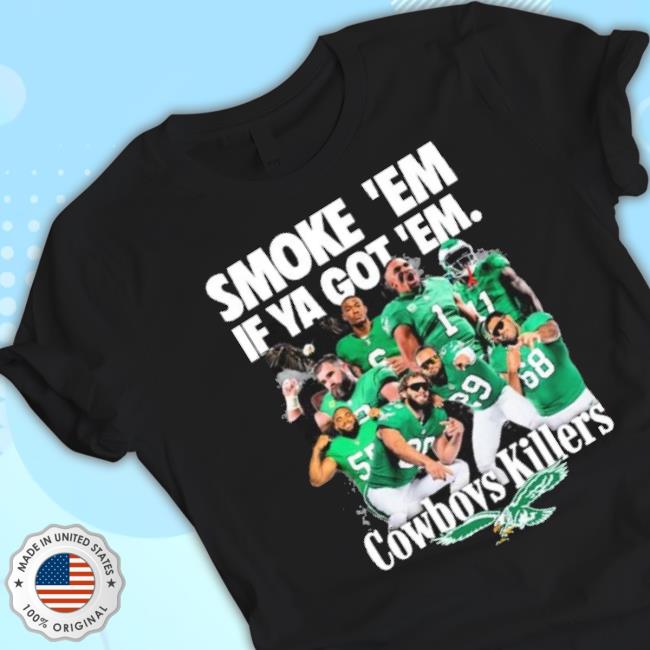 Trending Smoke ’Em If Ya Got ’Em Cowboys Killers Philadelphia Eagles Football Unisex Sweatshirt