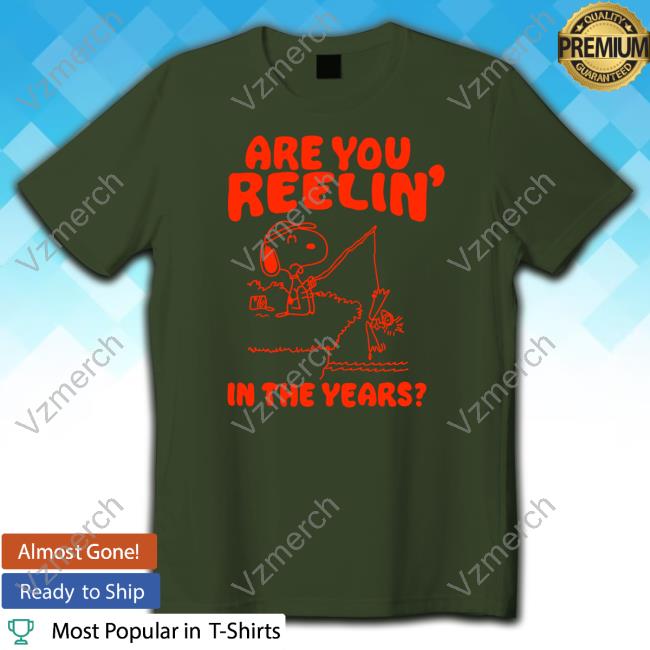 Itsagreatdaytobeawarrior Store Are You Reelin' In The Years Tee